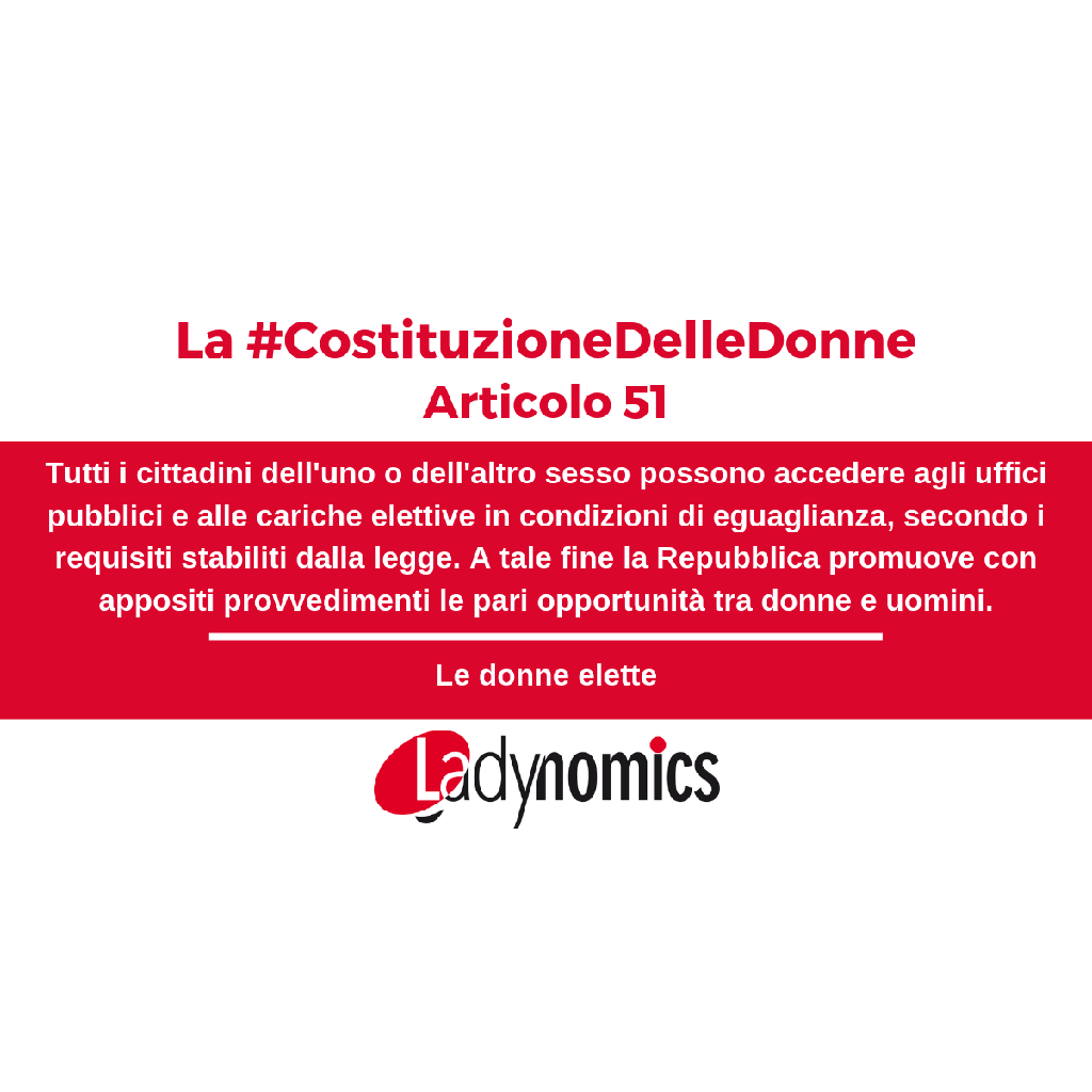 La CostituzioneDelleDonne Articolo 51 Le donne elette Ladynomics